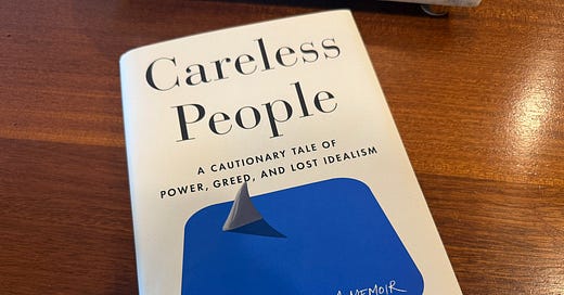 Careless People: A Cautionary Tale of Power, Greed